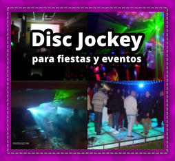 DISC JOCKEY en gran Buenos Aires - DEEJAY en gran Buenos Aires